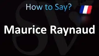 How to Pronounce ''Maurice Raynaud'' Correctly! (French) - Raynaud's Disease