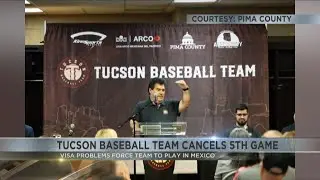 Visa issues lead to cancellation of Tucson Baseball Team's fifth home series
