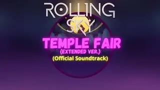 Rolling Sky - Temple Fair (Extended Version) [OFFICIAL]
