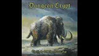 Dungeon Crypt - Dawn Of The Ice Age (2020)