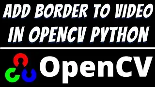 Add border to video and live webcam stream in Opencv Python tutorial