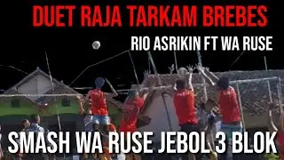 duet raja tarkam Brebes ?? Rio wa ruse vs CV maheswara,, smash wa ruse jebol 3 blok langsung