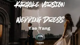Wedding Dress - Tae Yang (English Cover Version_KARAOKE_VERSION)