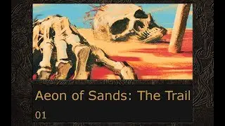 [01] Aeon of Sands: The Trail | Let's Play the indie-dungeoncrawler with lots of story (VOD)
