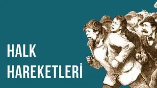 Halk Hareketleri (Avrupa Uygarlığı-10)
