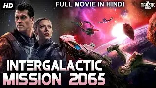 INTERGALACTIC MISSION 2065 - Hollywood Movie Hindi Dubbed | Blaine G, Rebecca | Sci-Fi Action Movie