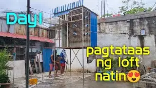 Day1 ng pagtataas ng loft natin😍