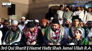 3rd Qul Sharif || Hazrat Hafiz Shah Jamal Ullah R.A. || 238 va Urs Mubarak 2025 || ( @FaizIslamTV )