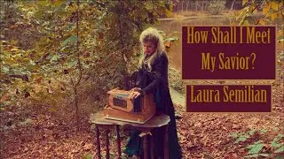 How Shall I Meet My Savior? Moravian Advent hymn - harmonium - pump organ -Christmas - Gerhardt