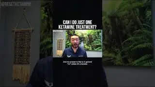 Can I Do Just One Ketamine Treatment? #shorts