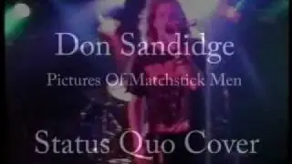 Donnie Sandidge (SOLO) Matchstick Men by Status Quo