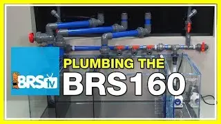 FAQ #27: What plumbing fittings did we use on the BRS 160 reef aquarium?