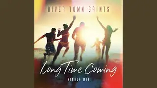 Long Time Coming - Single