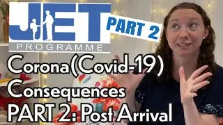 JET PROGRAM & COVID-19&rsquo;s Effect : Post-Arrival | PART 2 Quarantine & Apartment Hunting | 2020-2021
