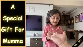A Special Gift For Mumma | Part 1 | Marathi Vlog 385 |