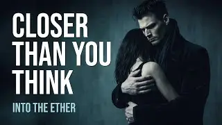 Into The Ether – Closer Than You Think (Официальный музыкальный видеоклип) | Дарквейв / Пост-панк
