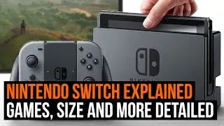 Nintendo Switch Explained - Games, size and more detailed!