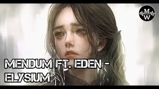 Mendum ft. Eden -  Elysium (Miro Remix) Lyrics