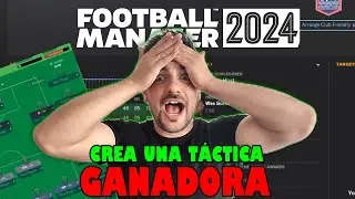 Cómo CREAR UNA TÁCTICA en Football Manager 2024