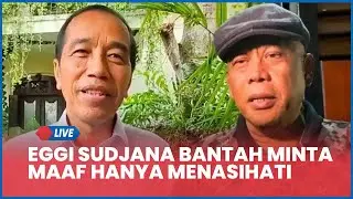 🔴 Eggi Sudjana Bongkar Isi Pertemuan dengan Jokowi di Solo, Bantah Minta Maaf Hanya Menasihati