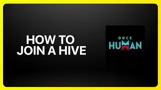 How To Join a Hive in Once Human Tutorial