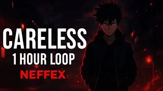 🔥 NEFFEX - Careless (1 Hour Loop) 🔁 | No Copyright | Ultimate Motivation Music