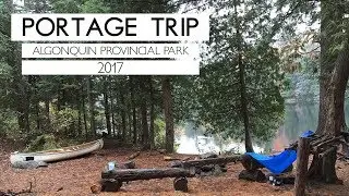 PORTAGE TRIP | Algonquin Park 2017