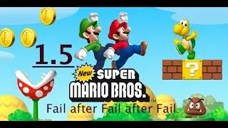 New Super Mario Bros ( Fail after Fail after Fail [1.5] )