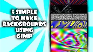 How to make 5 different types of backgrounds using GIMP 2