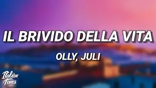 Olly, Juli - Il brivido della vita (Testo/Lyrics)