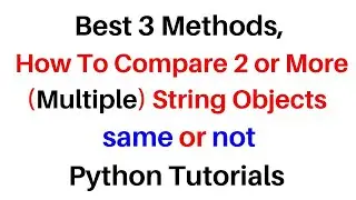 Top 3 methods compare two or more strings objects in python .py tutorial