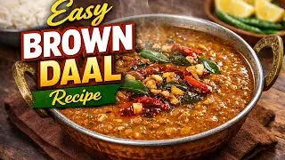 Brown Lentil Curry Recipe | Easy & Healthy Brown Daal at Home
