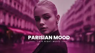 French Romantic Chill House 🇫🇷 | Soft Female Vocals for Late Night Love & Rainy Paris Vibes