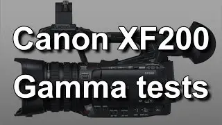 Canon XF200 XF205 Custom Profile (Gamma) Tests
