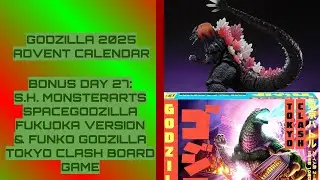Адвент-календарь &laquo;Годзилла 2025&raquo; | БОНУСНЫЙ ДЕНЬ 27: SHMA SpaceGodzilla Fukuoka Version и Funko T...