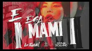 Esteban Siciliano & Le Juarez - Esa Mami