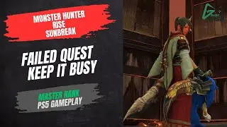 MH Rise Sunbreak - Failed Quest - Keep It Busy | PS5