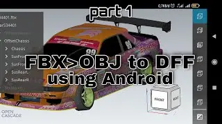 Convert FBX & OBJ to DFF on ANDROID - PART 1