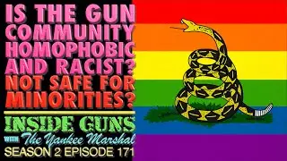 Is the Gun Community Homophobic and Racist? Unsafe for Minorities?
