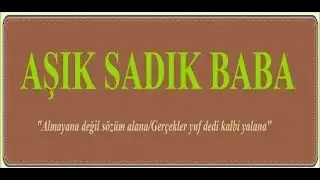 Aşık Sadık Baba Deyişleri - Hasan Basri Kılıç (Basiri)