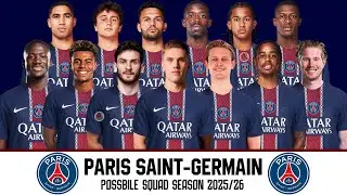 Paris Saint-Germain Possible Squad 2025/26 | Paris SG Possible Squad With Current Transfer Rumours