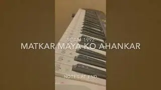 Matkar Maya Ko Ahankar Piano Notes