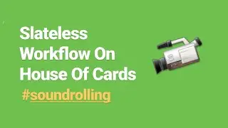 TV Workflow With Slateless System For House Of Cards