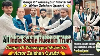 Gangs Of #Wasseypur #Movie# Ke Writer #Zeishan Quadri# Se Mile || All India Sabile #Hussain# Trus#