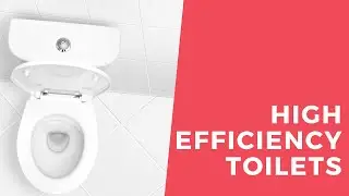 High efficiency toilets save water