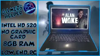 Alan Wake In Low End PC (Intel HD 520) 8GB Ram (Core i5 6th Gen) No Graphics Card 💥✨