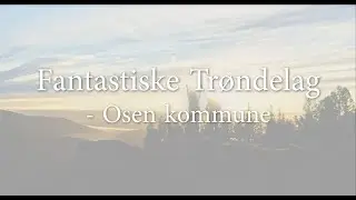 Fantastiske Tr&oslash;ndelag - Osen kommune