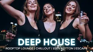 Deep House Rooftop Session 🌃 – Relaxing Night Mix for Urban Chillout
