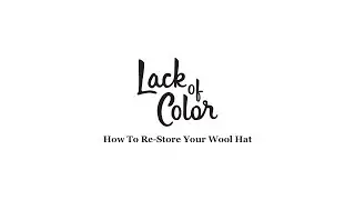 Lack of Color - How To Re-Store Your Wool Hat