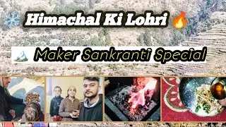 Maker Sankranti in Himachal ❄️🔥 | Pahadi Lohri Celebration | Family Vlog